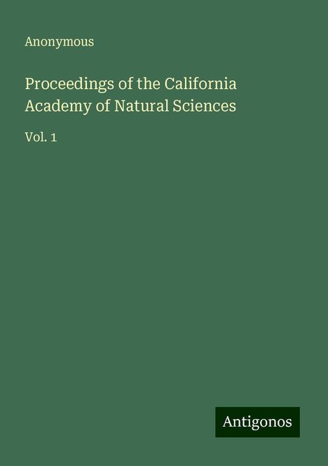 Anonymous: Proceedings of the California Academy of Natural Sciences, Buch