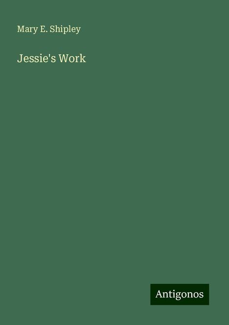 Mary E. Shipley: Jessie's Work, Buch