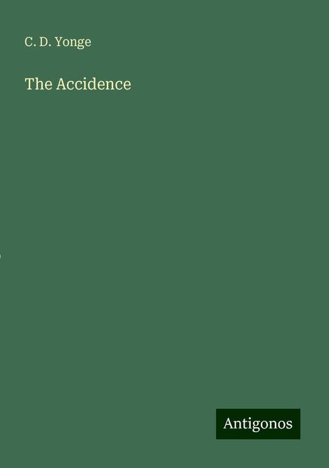 C. D. Yonge: The Accidence, Buch