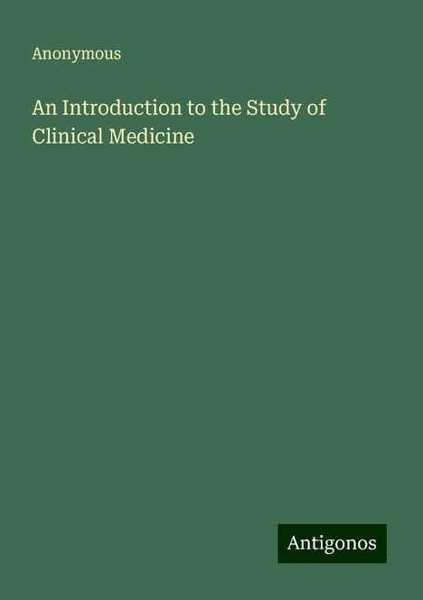 Anonymous: An Introduction to the Study of Clinical Medicine, Buch