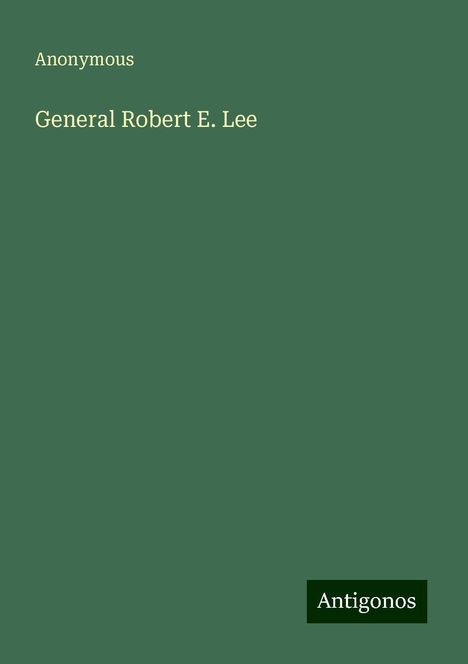 Anonymous: General Robert E. Lee, Buch