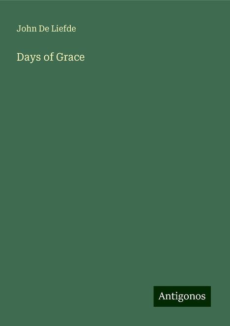 John de Liefde: Days of Grace, Buch