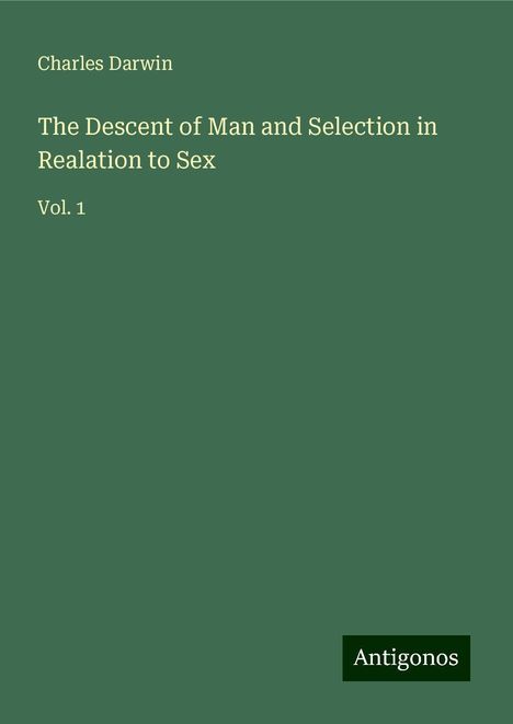 Charles Darwin: The Descent of Man and Selection in Realation to Sex, Buch