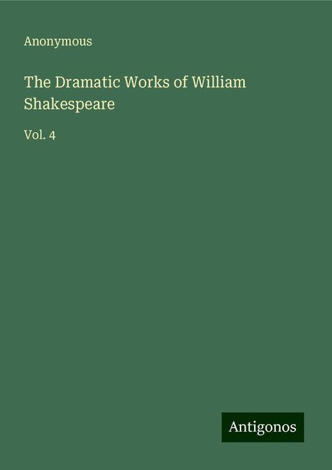 Anonymous: The Dramatic Works of William Shakespeare, Buch