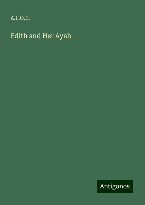 A. L. O. E.: Edith and Her Ayah, Buch