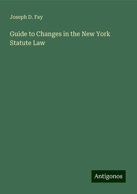 Joseph D. Fay: Guide to Changes in the New York Statute Law, Buch