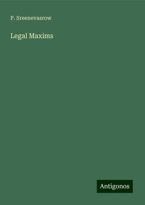 P. Sreenevasrow: Legal Maxims, Buch