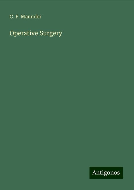 C. F. Maunder: Operative Surgery, Buch