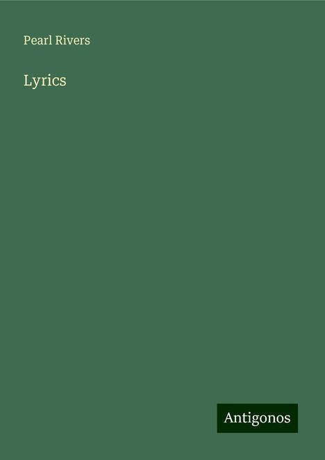 Pearl Rivers: Lyrics, Buch