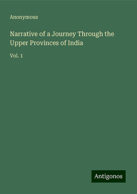 Anonymous: Narrative of a Journey Through the Upper Provinces of India, Buch