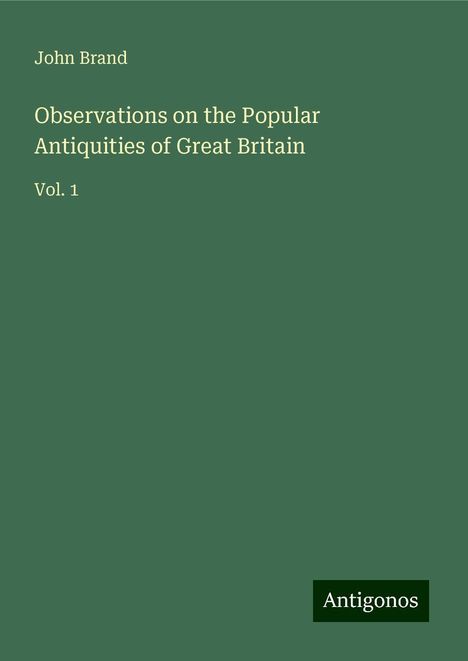 John Brand: Observations on the Popular Antiquities of Great Britain, Buch