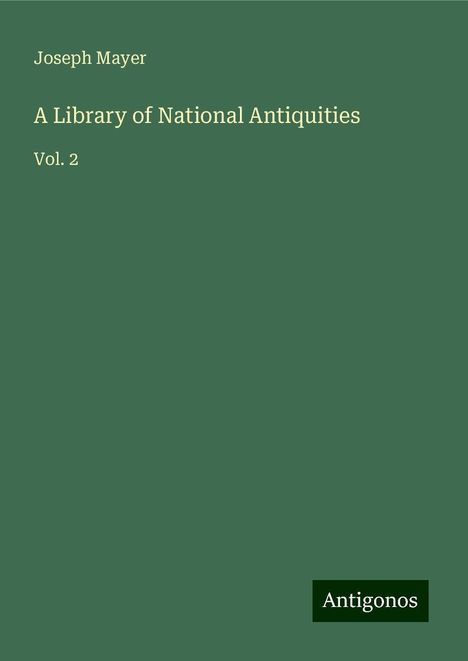 Joseph Mayer: A Library of National Antiquities, Buch