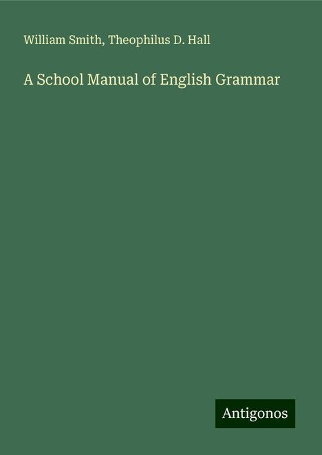 William Smith: A School Manual of English Grammar, Buch