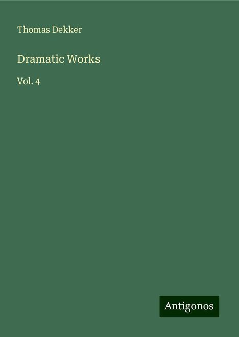 Thomas Dekker: Dramatic Works, Buch