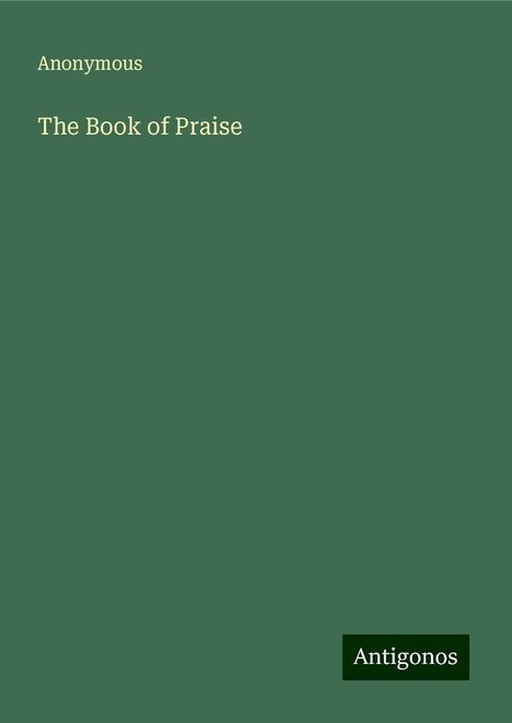 Anonymous: The Book of Praise, Buch