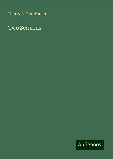 Henry A. Boardman: Two Sermons, Buch