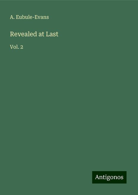 A. Eubule-Evans: Revealed at Last, Buch