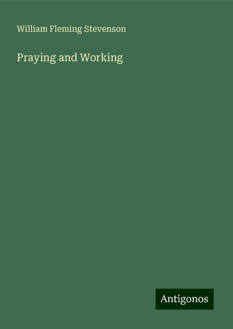 William Fleming Stevenson: Praying and Working, Buch