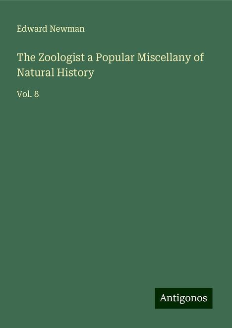 Edward Newman: The Zoologist a Popular Miscellany of Natural History, Buch