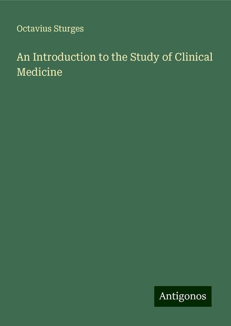 Octavius Sturges: An Introduction to the Study of Clinical Medicine, Buch