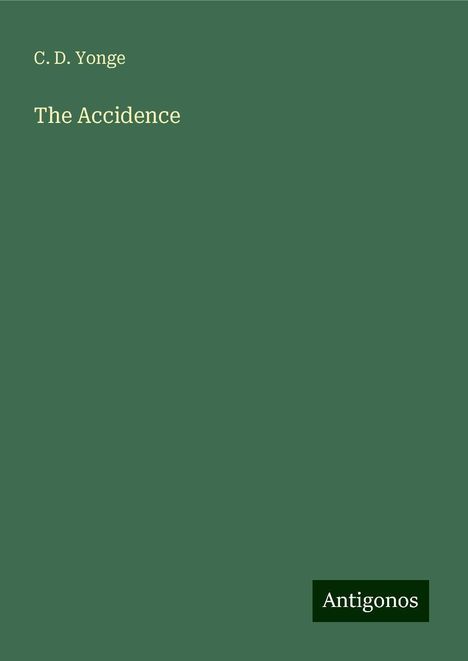 C. D. Yonge: The Accidence, Buch