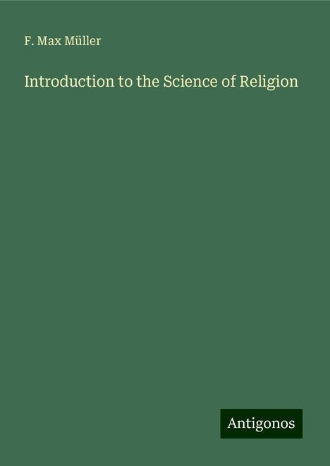 F. Max Müller: Introduction to the Science of Religion, Buch