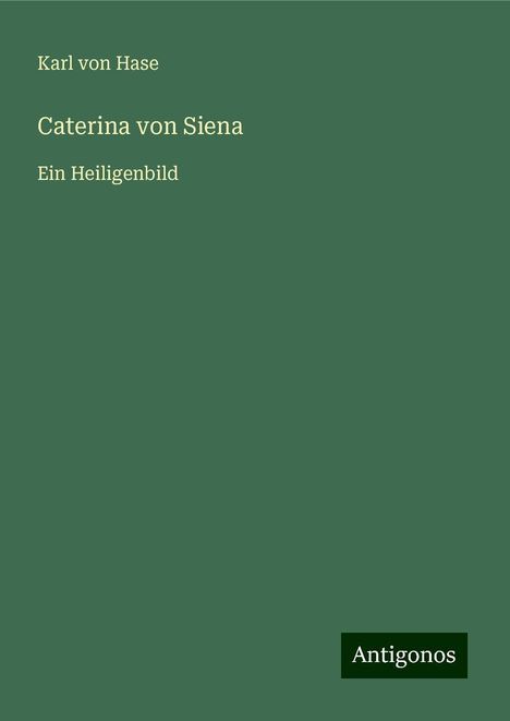 Karl Von Hase: Caterina von Siena, Buch