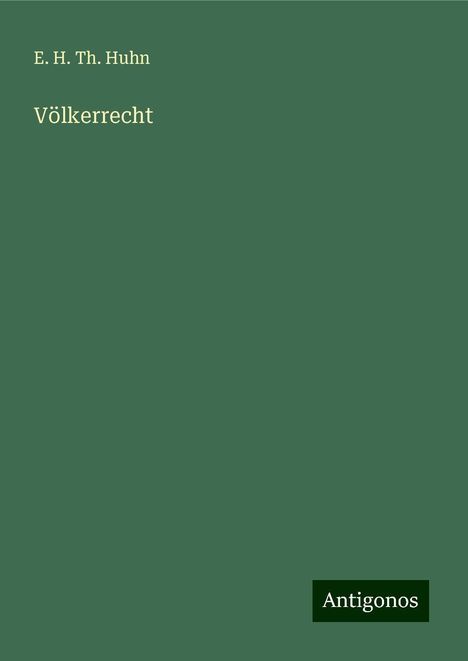 E. H. Th. Huhn: Völkerrecht, Buch