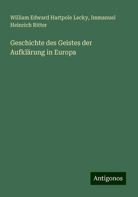 William Edward Hartpole Lecky: Geschichte des Geistes der Aufklärung in Europa, Buch