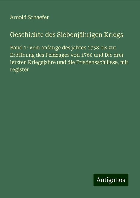 Arnold Schaefer: Geschichte des Siebenjährigen Kriegs, Buch