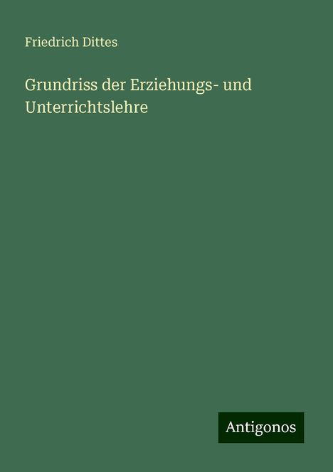 Friedrich Dittes: Grundriss der Erziehungs- und Unterrichtslehre, Buch