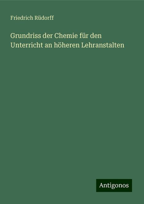 Friedrich Rüdorff: Grundriss der Chemie für den Unterricht an höheren Lehranstalten, Buch