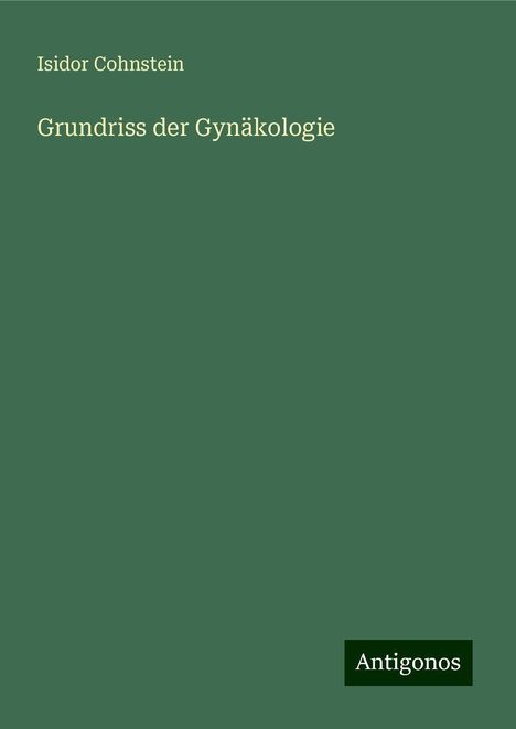 Isidor Cohnstein: Grundriss der Gynäkologie, Buch