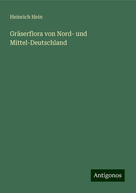 Heinrich Hein: Gräserflora von Nord- und Mittel-Deutschland, Buch