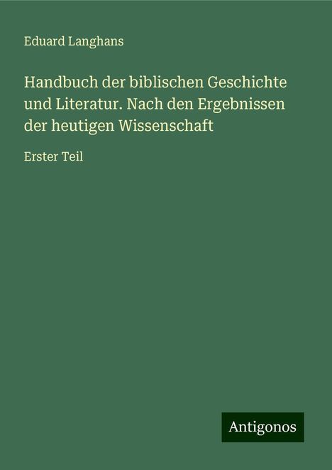 Eduard Langhans: Handbuch der biblischen Geschichte und Literatur. Nach den Ergebnissen der heutigen Wissenschaft, Buch