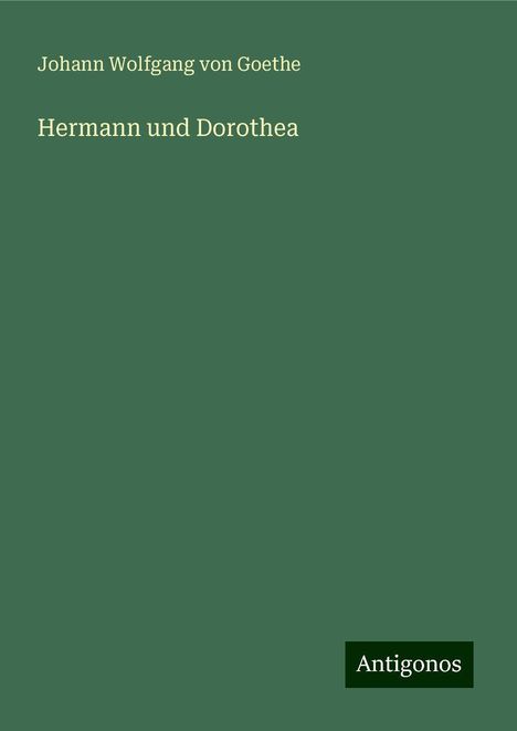 Johann Wolfgang von Goethe: Hermann und Dorothea, Buch