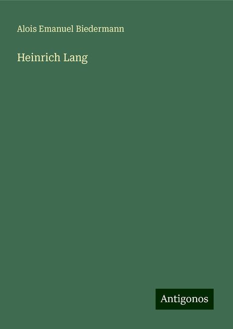 Alois Emanuel Biedermann: Heinrich Lang, Buch