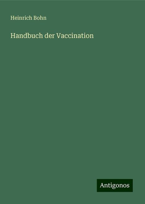 Heinrich Bohn: Handbuch der Vaccination, Buch