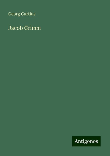 Georg Curtius: Jacob Grimm, Buch