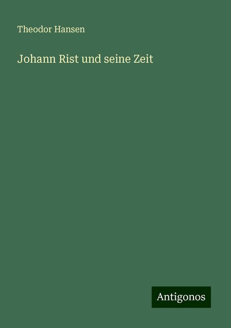 Theodor Hansen: Johann Rist und seine Zeit, Buch