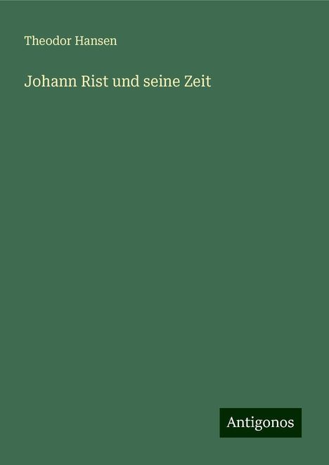 Theodor Hansen: Johann Rist und seine Zeit, Buch