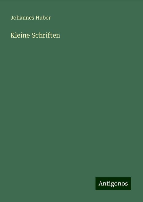 Johannes Huber: Kleine Schriften, Buch