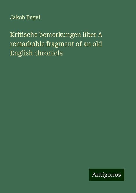 Jakob Engel: Kritische bemerkungen über A remarkable fragment of an old English chronicle, Buch