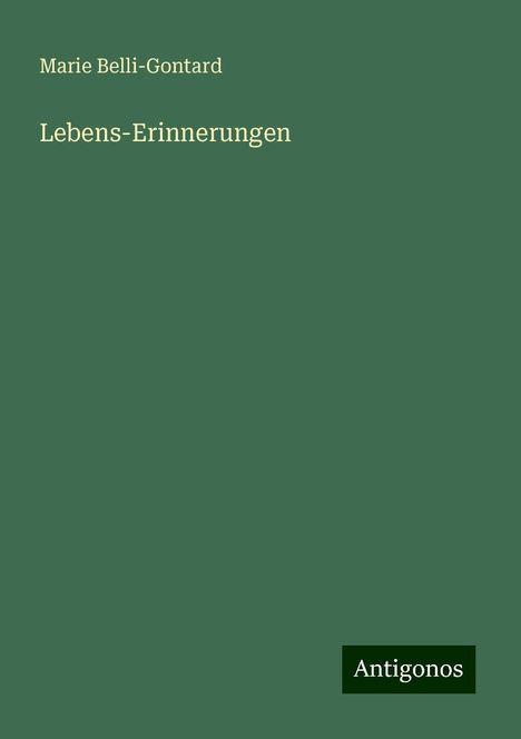 Marie Belli-Gontard: Lebens-Erinnerungen, Buch