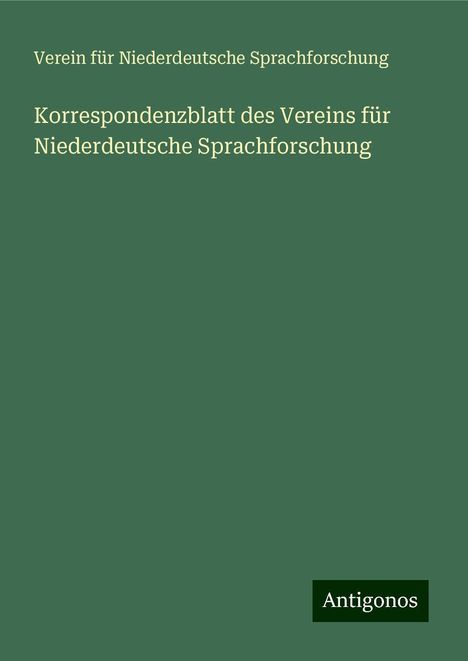 Verein Für Niederdeutsche Sprachforschung: Korrespondenzblatt des Vereins für Niederdeutsche Sprachforschung, Buch