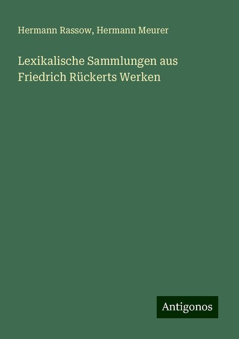 Hermann Rassow: Lexikalische Sammlungen aus Friedrich Rückerts Werken, Buch