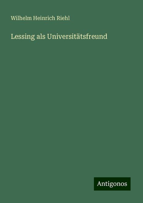 Wilhelm Heinrich Riehl: Lessing als Universitätsfreund, Buch