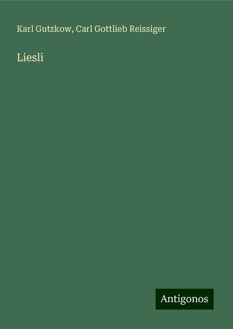 Karl Gutzkow: Liesli, Buch