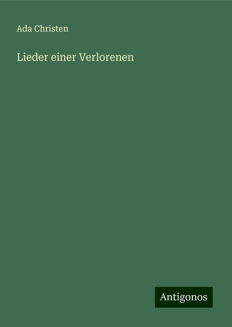 Ada Christen: Lieder einer Verlorenen, Buch