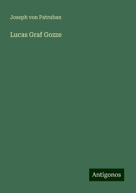 Joseph von Patruban: Lucas Graf Gozze, Buch